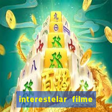 interestelar filme completo dublado google drive interestelar filme